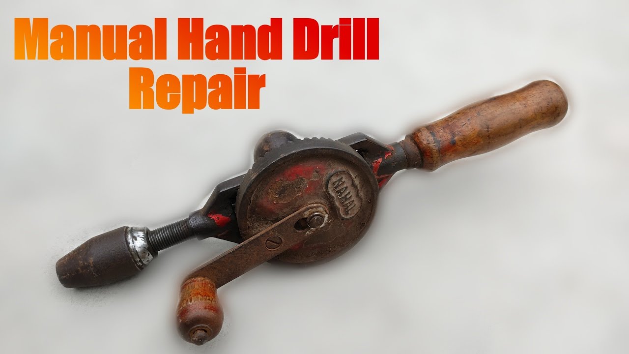 MANUAL HAND DRILL RESTORATION #handdrill #restoration 