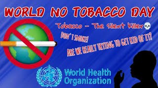 World No Tobacco Day : Spreading awareness against tobacco consumption #worldnotobaccoday #notobacco