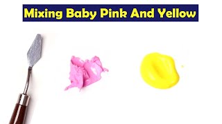 Mixing Baby Pink And Yellow - What Color Make Baby Pink And Yellow - Mix Acrylic Colors