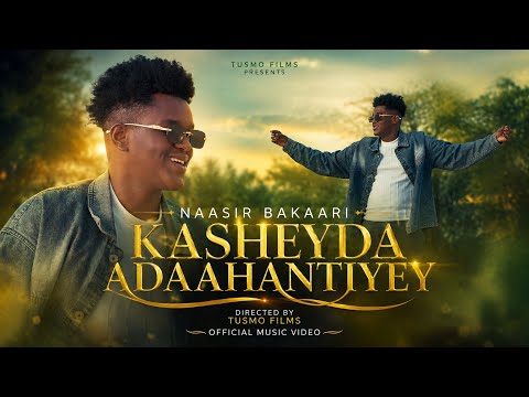 Naasir Bakaari | Kasheyda Adaa Hantay| New Somali Music Video 2026 (Official Video)