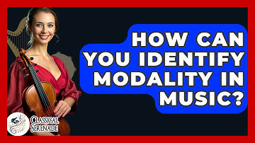 How Can You Identify Modality In Music? - Classical Serenade