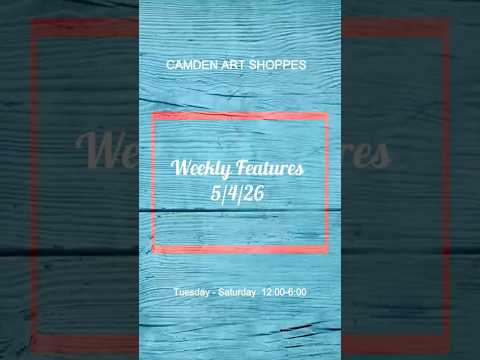 Weekly Art Features - 5/4/26 - Camden Art Shoppes