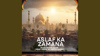 Aslaf Ka Zamana (feat. Hafiz Jalabeeb Qadri)