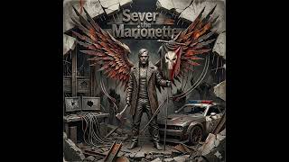 Sever the Marionette