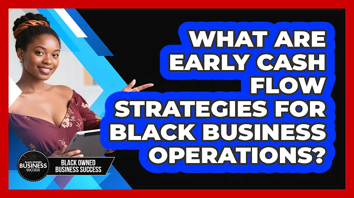 What Are Early Cash Flow Strategies For Black Business Operations? - Black Owned Business Success