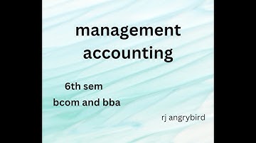 Management Accounting | 6th Sem | BCU NEP | RJ Angrybird