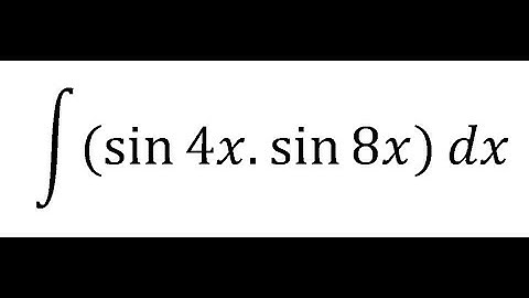 Integral sin 4x sin 8x dx