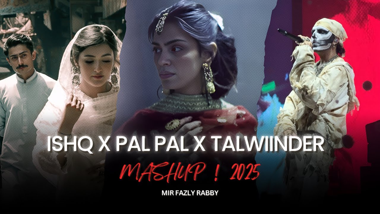 Ishq X Pal Pal X Talwiinder - Mega Mashup | Afusic | Faheem Abdulah | Mir Fazly Rabby