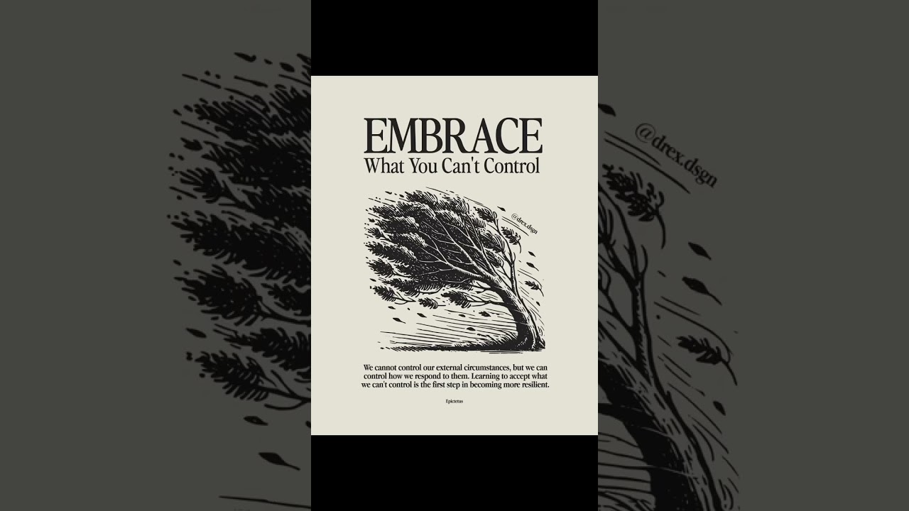 A little reminder for today. Embrace what you cannot control