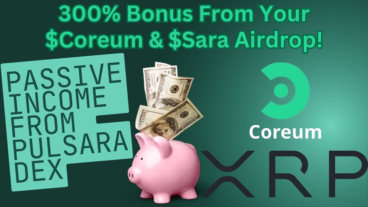 How to Maximize Your Airdrop from Coreum & Pulsara (300% Bonus)