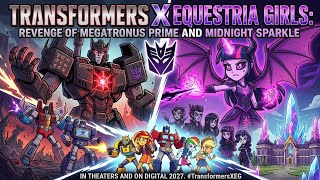 Transformers X Equestria Girls: Revenge of Megatronus Prime and Midnight Sparkle (2027) theme
