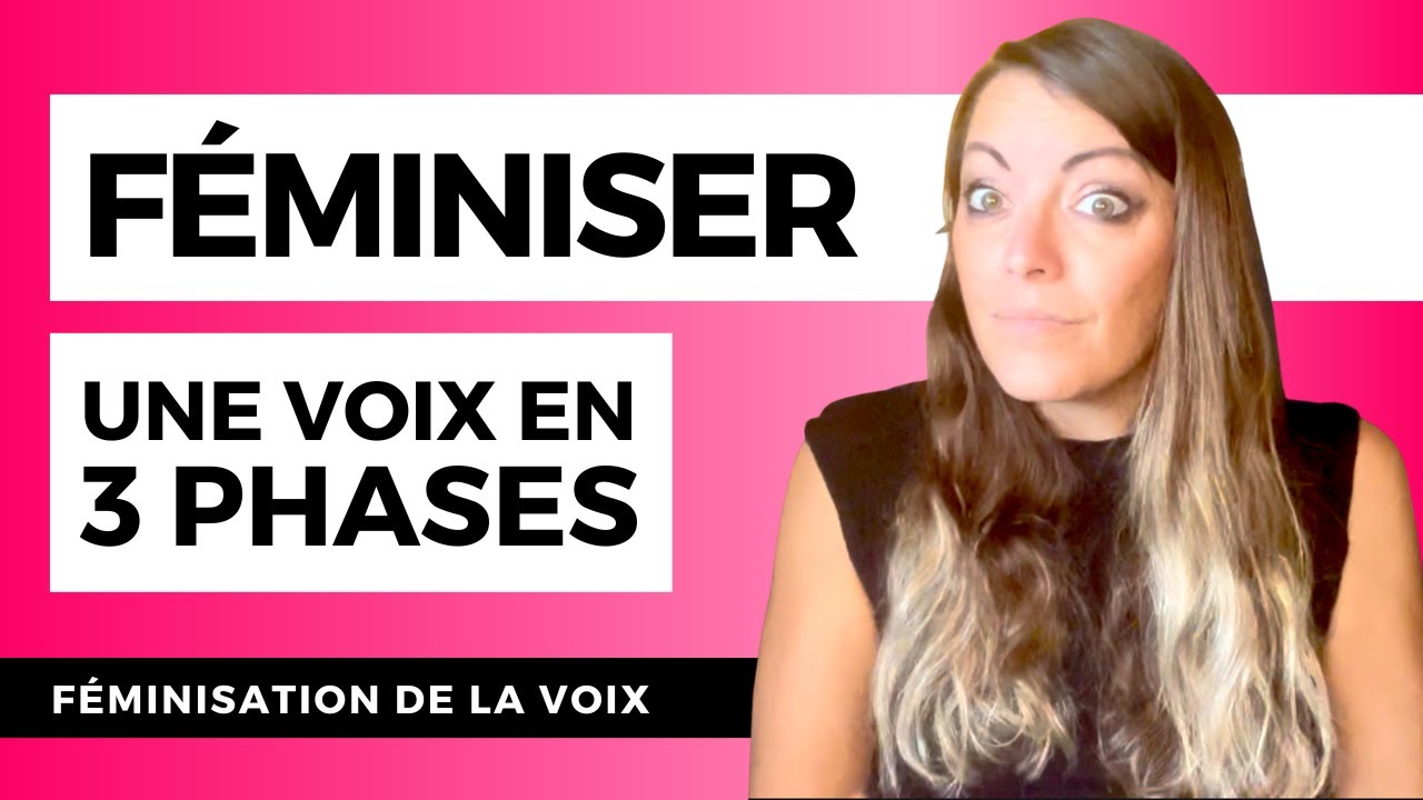 FÉMINISATION DE LA VOIX : féminiser une voix en 3 phases