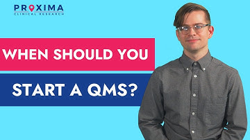 When Should You Start A QMS? | Proxima CRO