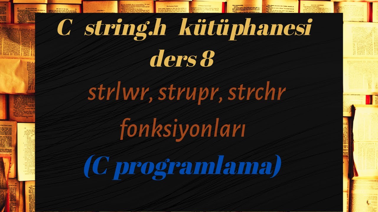 strchr  New Update  C programlama-string.h kütüphanesi- strlwr()- strupr()- strchr()