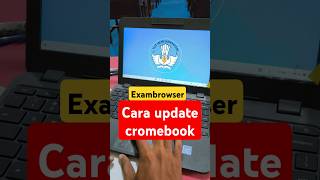 Cara update chromebook exambrowser