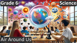 Air Around Us | Class 6 | Science | CBSE | ICSE | FREE Tutorial