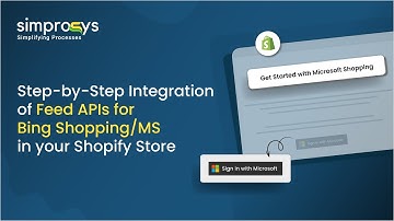 Step by Step Integration of Feed APIs for Bing Shopping/MS in your Shopify Store