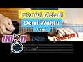 Tutorial Melodi Demi Waktu - Ungu ( With TAB + Slowmotion ) | Galeri Melodi