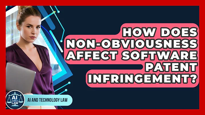 How Does Non-obviousness Affect Software Patent Infringement? - AI and Technology Law