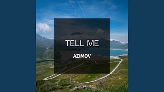Tell Me - Azimov