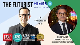Henry Izawa CEO of FUJIFILM Healthcare Americas Corporation on the Future of Healthcare #HIMSS25