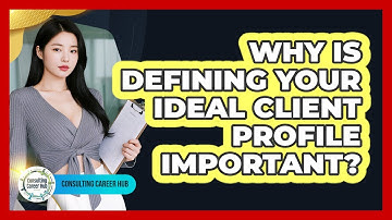 Why Is Defining Your Ideal Client Profile Important?