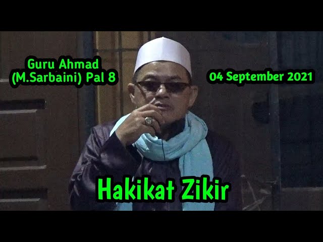 Guru Ahmad(M.Sarbaini) Pal 8 - Kajian Makrifat - Hakikat Zikir (Video 71) class=