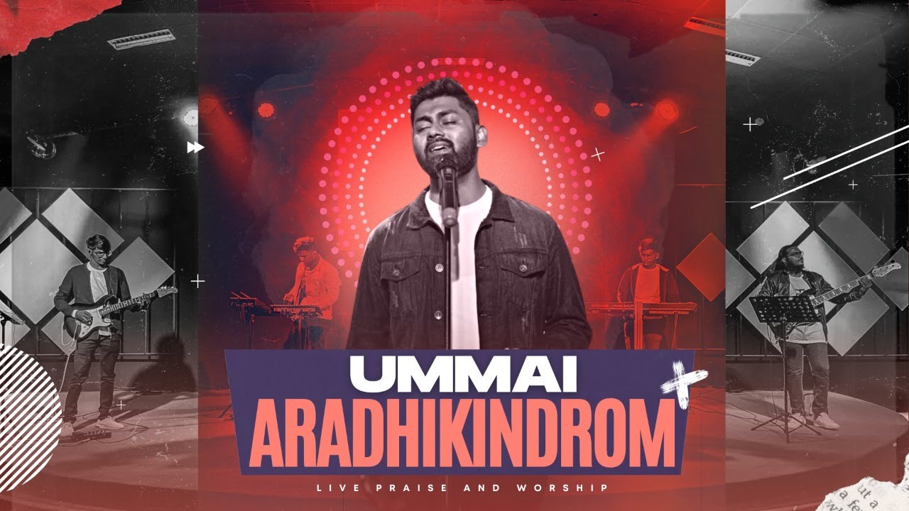 Ummai Aradhikindrom   Live Worship Series  Tamil Praise and Worship