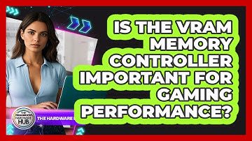 Is The VRAM Memory Controller Important For Gaming Performance? - The Hardware Hub