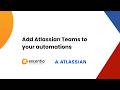 Add Atlassian Teams to your automation