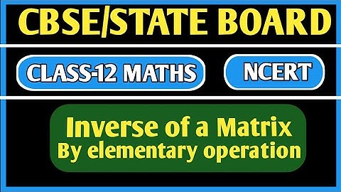 Inverse of a Matrix by Elementary Operation || Class12 NCERT Maths || Maths Side