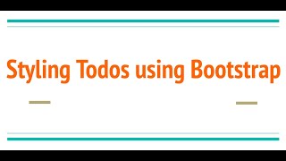 Lesson 11: styling todos using bootstrap 4