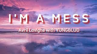 Avril Lavigne with YUNGBLUD - I'm a Mess(lyrics)