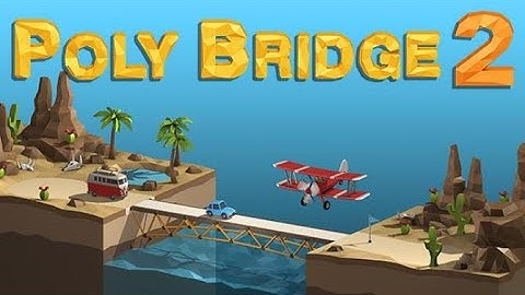 Poly Bridge 2 Gameplay Walkthrough [1080p FHD 60FPS ULTRA] - No Commentary