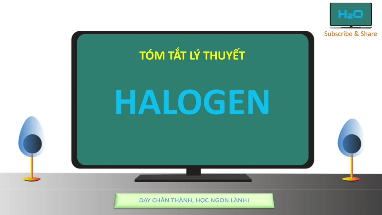 Lý thuyết hóa học 10 | Hóa 10: Tóm tắt kiến thức, mở rộng đầy đủ lý thuyết chương Halogen | H2O TV