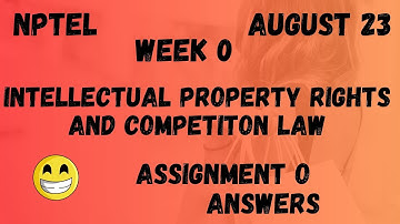 Assignment 0 | Intellectual Property Rights And Competition Law Week 0 | NPTEL @HanumansView