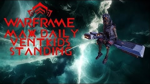 WARFRAME - MAXING OUT VENTKIDS DAILY STANDING EASILY | THE HOVERBOARD GLITCH