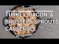 * VSG Post Op * Meal Prep Sunday * Cheesy Turkey, Bacon, &amp; Brussels Sprouts Casserole *