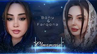 Banu Ft Ferqane - Olmamisan 2024 (Resmi Musiqi)