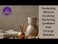 Correcting Without Crushing Raising Confident Kids Through Mistakes With Love Deen Tarbiyyah Short Correcting Without Crushing Raising Confident Kids Through Mistakes With Love Deen Tarbiyyah Short