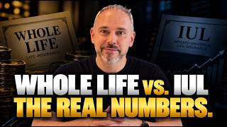 Whole Life vs. IUL: The Real Numbers Nobody Shows You