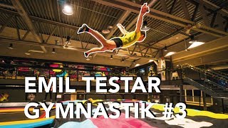 EMIL TESTAR GYMNASTIK #3 | MED TOMAS & MALIN