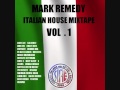 Mark Remedy Italian House Mixtape Vol 1 