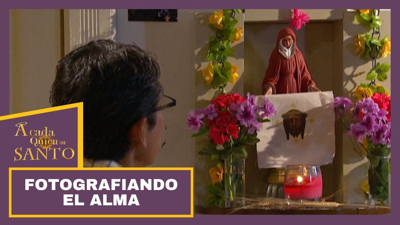 Fotografiando el alma | A Cada Quien Su Santo