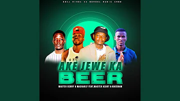 AKE JEWE KA BEER (feat. MASTER AZART & MASSRAM)