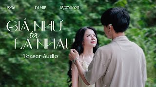 Download Lagu DJ MIE - ‘GIÁ NHƯ TA LÀ NHAU’ | Teaser Audio MP3 Download Lagu DJ MIE - ‘GIÁ NHƯ TA LÀ NHAU’ | Teaser Audio MP3