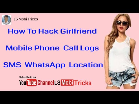 How To Hack Girlfriend Mobile Phone | Call Logs | SMS | WhatsApp | Location & More