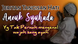 Aneuk syuhada Rindu keu ayah,yg dipoh le jawa