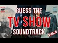 [GUESS THE TV SHOW SOUNDTRACK Vol. 2] - Intro Themes & Soundtracks - Difficulty 🔥🔥