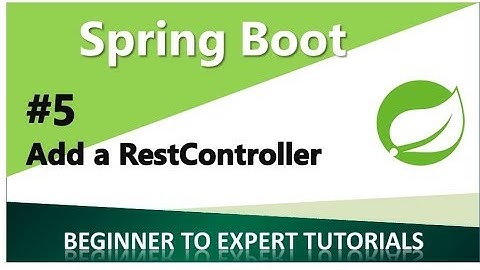 Spring Boot Tutorial 5  - Add a Rest Controller